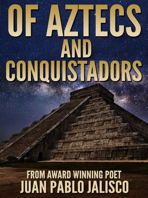 cover image of Of Aztecs and Conquistadors